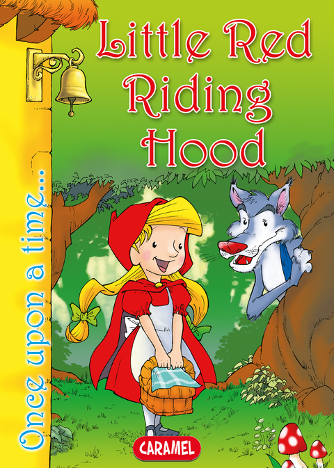 Little Red Riding Hood -  Jacob and Wilhelm Grimm,  Jesus Lopez Pastor,  Once Upon a Time