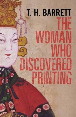 The Woman Who Discovered Printing - T.H. Barrett