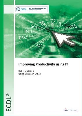 BCS ITQ Level 1 Improving Productivity Using IT -  CiA Training Ltd.