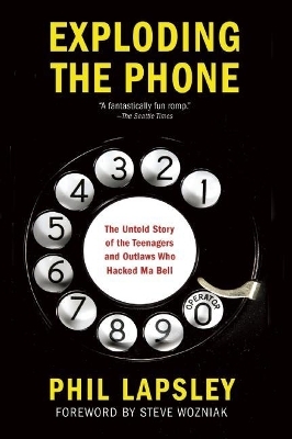 Exploding the Phone - Phil Lapsley