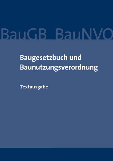 Baugesetzbuch und Baunutzungsverordnung