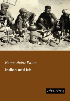 Indien und Ich - Hanns Heinz Ewers