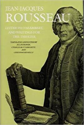 Letter to D’Alembert and Writings for the Theater - Jean-Jacques Rousseau