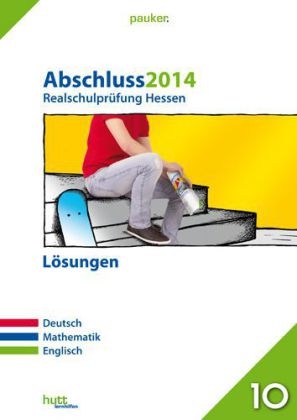 pauker. / Abschluss 2014 - Realschulprüfung Hessen – Lösungen