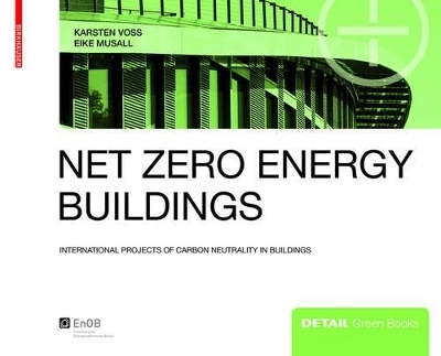 Net Zero Energy Buildings - Karsten Voss, Eike Musall