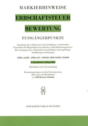 ERBSCHAFTSTEUER & BEWERTUNG Markierhinweise/Fußgängerpunkte Nr. 388 für das Steuerberaterexamen, 3. Aufl. 2013:  Dürckheim'sche Markierhinweise - Thorsten Glaubitz, Constantin Dürckheim