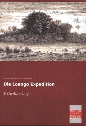 Die Loango Expedition. Abt.1 - Paul Güssfeldt, Julius Falkenstein, Eduard Pechuel-Loesche