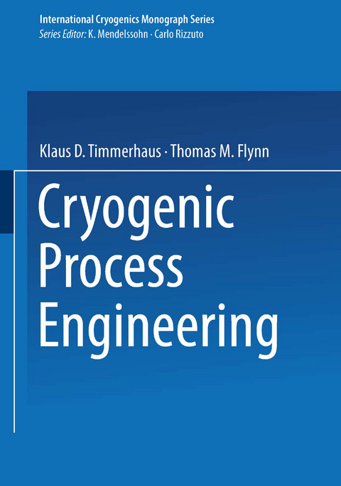 Cryogenic Process Engineering - Klaus D. Timmerhaus, Thomas M. Flynn