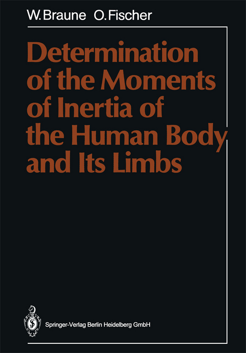 Determination of the Moments of Inertia of the Human Body and Its Limbs - Wilhelm Braune, Otto Fischer