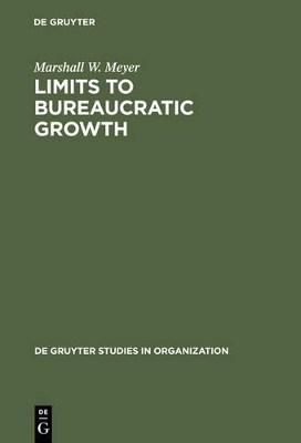 Limits to Bureaucratic Growth - Marshall W. Meyer