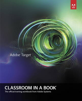 Adobe Target Classroom in a Book - Brian Hawkins, Lily Chiu-Watson