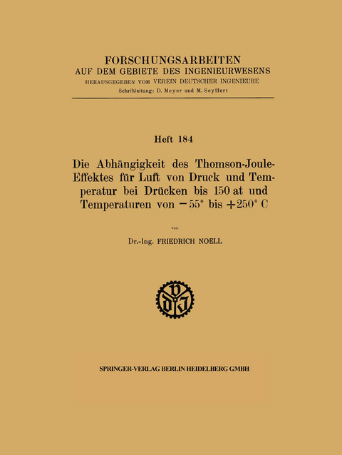 Die Abhängigkeit des Thomson-Joule-Effektes für Luft von Druck und Temperatur bei Drücken bis 150 at und Temperaturen von −55° bis +250° C - Friedrich Noell