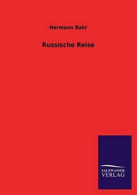 Russische Reise - Hermann Bahr