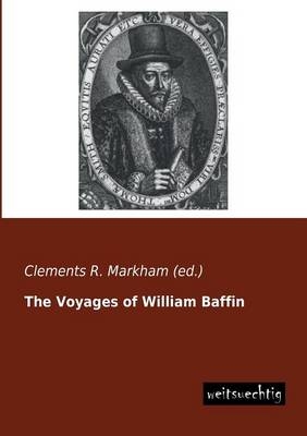 The Voyages of William Baffin - Clements R. Markham (ed.