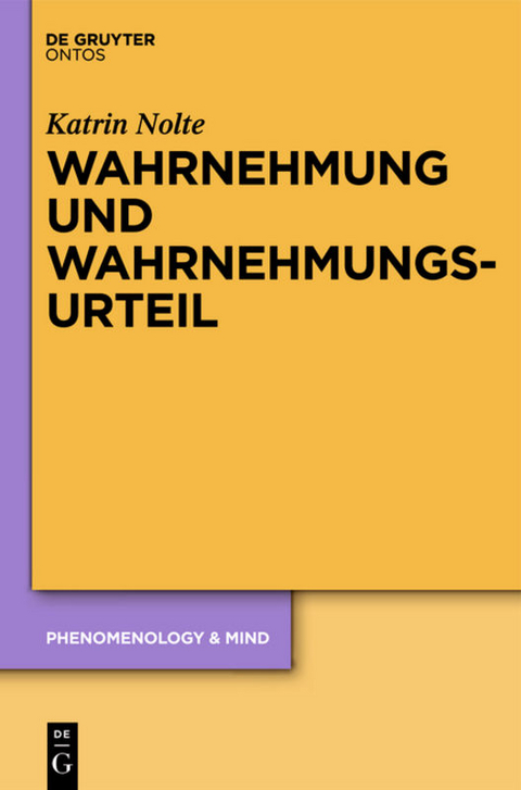 Wahrnehmung und Wahrnehmungsurteil - Katrin Nolte