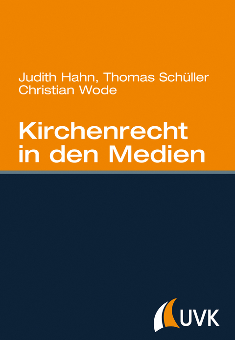 Kirchenrecht in den Medien - Christian Wode, Judith Hahn, Thomas Schüller