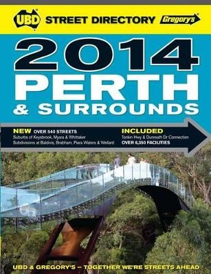 Perth & Surrounds Street Directory 2014 56th ed -  UBD Gregory's