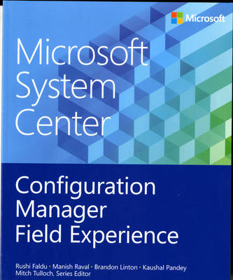 Configuration Manager Field Experience - Manoj Pal, Manish Raval