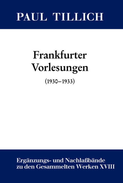 Paul Tillich: Gesammelte Werke. Ergänzungs- und Nachlaßbände / Frankfurter Vorlesungen - 