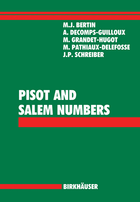 Pisot and Salem Numbers - Marie J. Bertin, Annette Decomps-Guilloux, Marthe Grandet-Hugot, Martine Pathiaux-Delefosse, Jean Schreiber