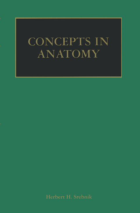 Concepts in Anatomy - Herbert H. Srebnik