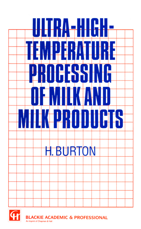 Ultra-High-Temperature Processing of Milk and Milk Products - H. Burton