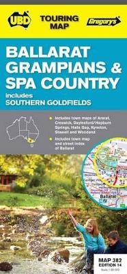 Ballarat, Grampians & Spa Country Map 382 14th ed -  UBD Gregory's