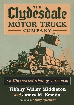 The Clydesdale Motor Truck Company - Tiffany Willey Middleton, James M. Semon