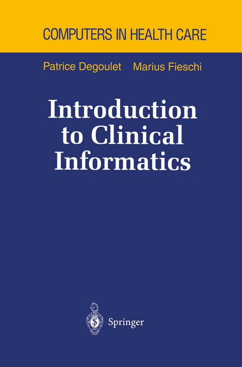 Introduction to Clinical Informatics - Patrice Degoulet, Marius Fieschi