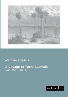 A Voyage to Terra Australis - Matthew Flinders