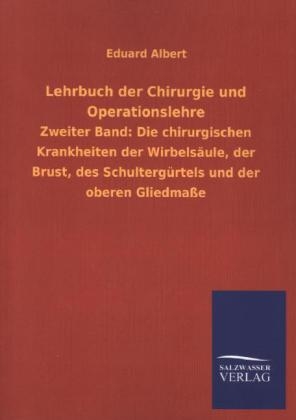 Lehrbuch der Chirurgie und Operationslehre. Bd.2 - Eduard Albert