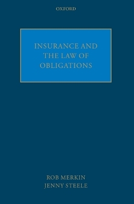 Insurance and the Law of Obligations - Rob Merkin, Jenny Steele