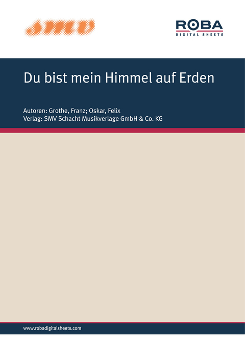 Du Bist Mein Himmel Auf Erden - Franz Grothe, Felix Oskar