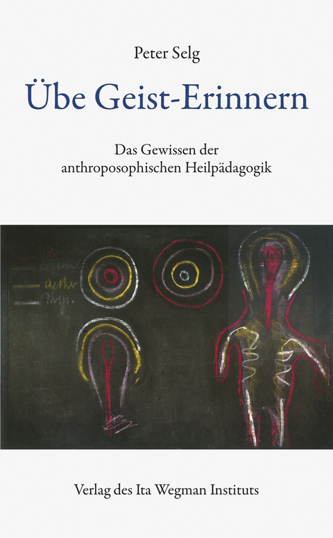 Übe Geist-Erinnern - Peter Selg