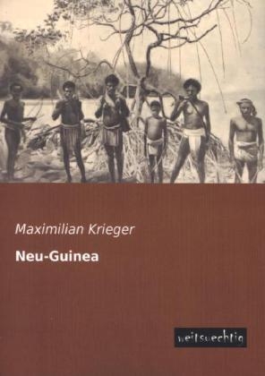 Neu-Guinea - Maximilian Krieger