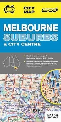 Melbourne Suburbs & City Centre Map 318 6th ed -  UBD Gregory's