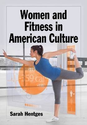 Women and Fitness in American Culture - Sarah Hentges