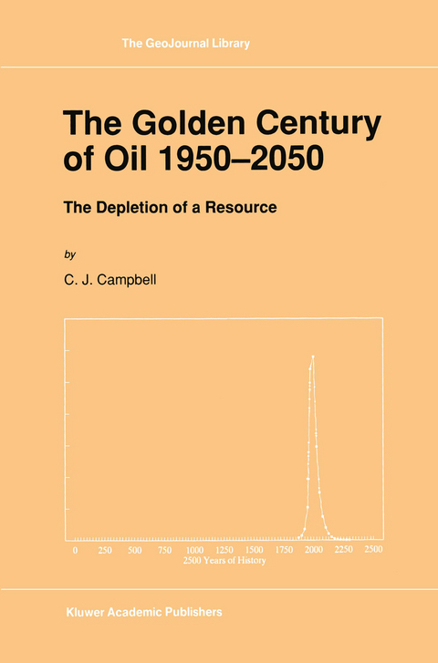 The Golden Century of Oil 1950–2050 - C.J. Campbell