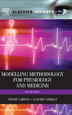 Modelling Methodology for Physiology and Medicine - Ewart Carson, Claudio Cobelli