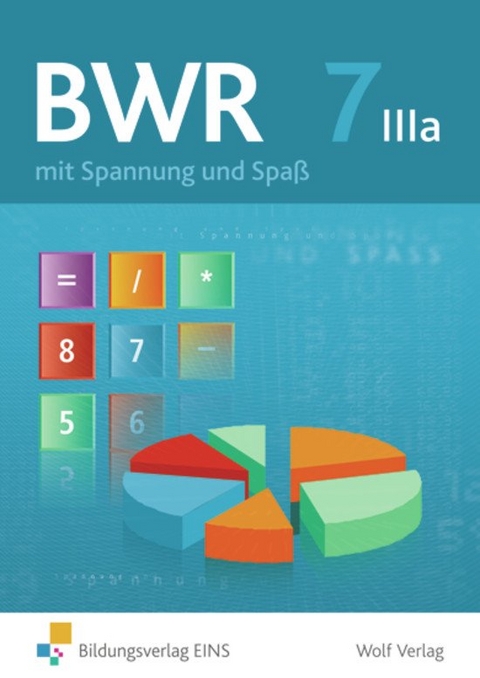 BWR mit Spannung und Spaß / BWR mit Spannung und Spaß für den Wahlpflichtbereich IIIa der bayerischen Realschule - Ulrich Babl, Andrea Huber, Claudia Christ, Isabel Wunderle, Martin Rister, Beate Sander, Angelika Schrader, Christine Storch, Stefanie Wittmann