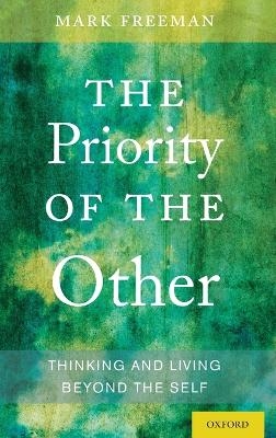 The Priority of the Other - Mark Freeman