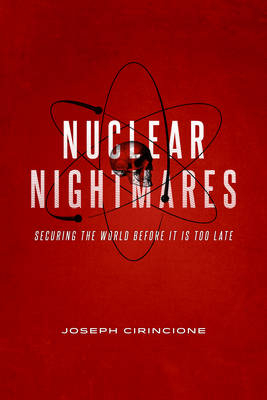 Nuclear Nightmares - Joseph Cirincione