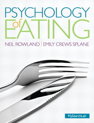 Psychology of Eating - Neil E Rowland, Emily C Splane