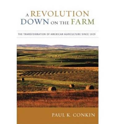 A Revolution Down on the Farm - Paul K. Conkin