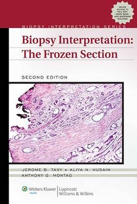 Biopsy Interpretation: The Frozen Section - Jerome B. Taxy