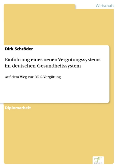 Einführung eines neuen Vergütungssystems im deutschen Gesundheitssystem -  Dirk Schröder