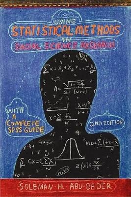 Using Statistical Methods in Social Science Research with a Complete SPSS Guide - Soleman H. Abu-Bader