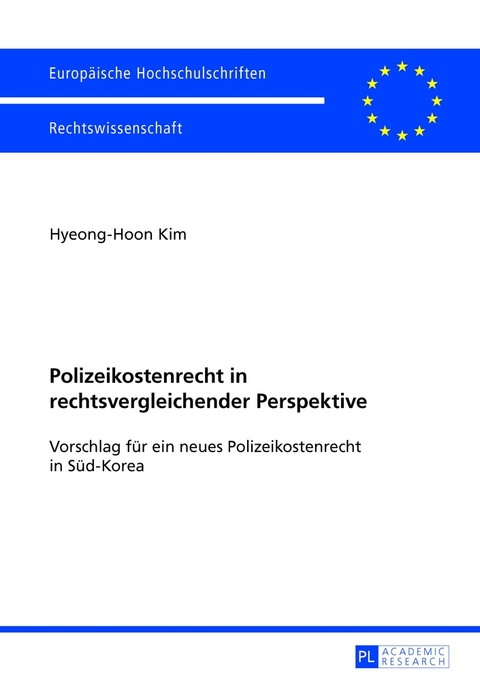 Polizeikostenrecht in rechtsvergleichender Perspektive - Hyeonghoon Kim