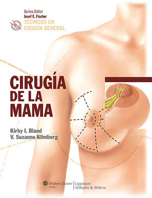 Técnicas en cirugía general: Cirugía de la mama - Kirby I. Bland, V. Suzanne Klimberg