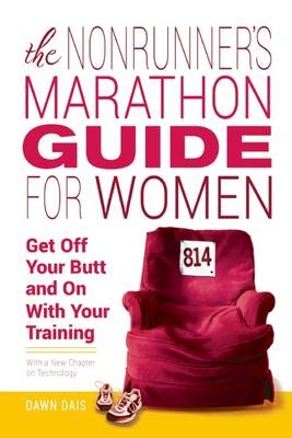 The Nonrunner's Marathon Guide for Women - Dawn Dais